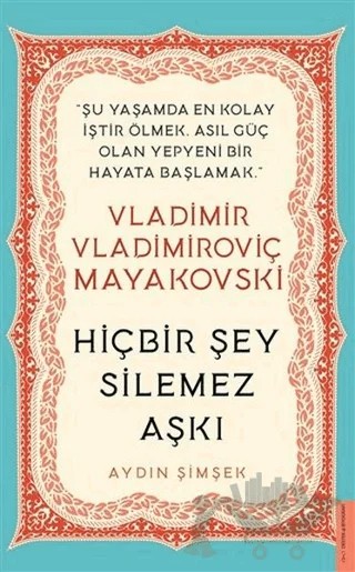 Vladimir Vladimiroviç Mayakovski - Hiçbir Şey Silemez Aşkı – Aydın Şimşek – Destek Yayınları kitap kapağı