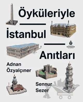 Öyküleriyle İstanbul Anıtları – Kolektif – İBB Yayınları kitap kapağı
