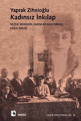 Kadınsız İnkılap – Yaprak Zihnioğlu – Metis Yayınları kitap kapağı