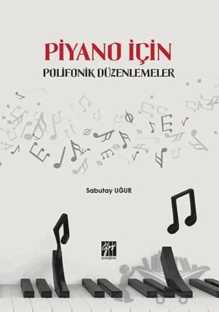 Piyano İçin Polifonik Düzenlemeler – Sabutay Uğur – Gazi Kitabevi kitap kapağı