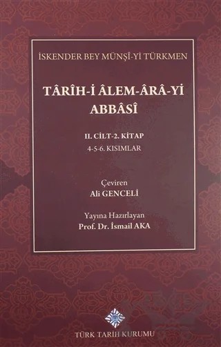 Tarih-i Alem-Ara-yi Abbasi 2.Cilt-2.Kitap – İskender Bey Münşi-yi Türkmen – Türk Tarih Kurumu Yayınları kitap kapağı