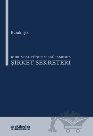 Kurumsal Yönetim Bağlamında Şirket Sekreteri – Burak Işık – On İki Levha Yayınları kitap kapağı