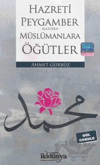 Hz. Peygamber(s.a.v.)’den Müslümanlara Öğütler – Ahmet Gürbüz – İki Dünya Yayınevi kitap kapağı