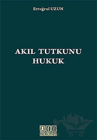 Akıl Tutkunu Hukuk – Ertuğrul Uzun – On İki Levha Yayınları kitap kapağı
