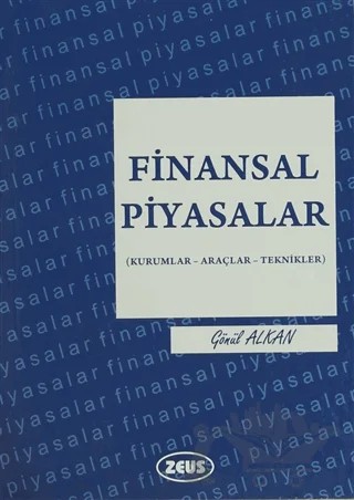 Finansal Piyasalar – Gönül Alkan – Zeus Kitabevi kitap kapağı