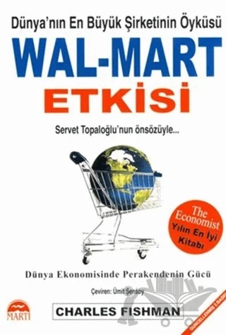 Wal-Mart Etkisi Dünya’nın En Büyük Şirketinin Öyküsü – Charles Fishman – Martı Yayınları kitap kapağı