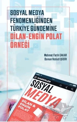 Sosyal Medya Fenomenliğinden Türkiye Gündemine: Dilan-Engin Polat Örneği – Mehmet Fatih Çakar, Osman Vedüd Eşidir – Yeniyüz Yayınları kitap kapağı
