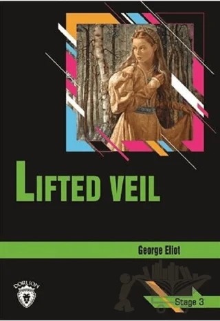 Lifted Veil Stage 3 (İngilizce Hikaye) – George Eliot – Dorlion Yayınları kitap kapağı