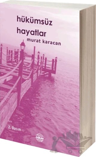 Hükümsüz Hayatlar – Murat Karacan – Mühür Kitaplığı kitap kapağı