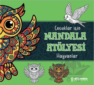 Çocuklar için Mandala Atölyesi - Hayvanlar – Kolektif – Atlı Karınca Yayınları kitap kapağı