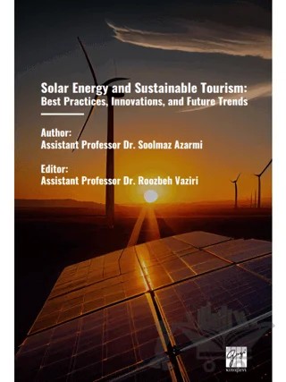 Solar Energy And Sustainable Tourism: Best Practices, Innovations, And Future Trends – Soolmaz Azarmi – Gazi Kitabevi kitap kapağı