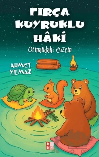 Fırça Kuyruklu Haki - Ormandaki Gizem – Ahmet Yılmaz – Babıali Kültür Yayıncılığı kitap kapağı