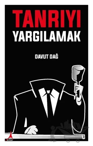 Tanrıyı Yargılamak – Davut Dağ – Alter Yayıncılık kitap kapağı