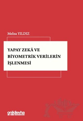 Yapay Zeka ve Biyometrik Verilerin İşlenmesi – Melisa Yıldız – On İki Levha Yayınları kitap kapağı
