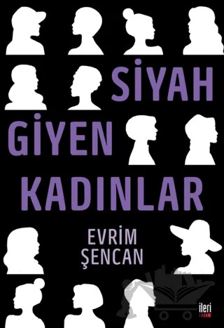 Siyah Giyen Kadınlar – Evrim Şencan – İleri Yayınları kitap kapağı