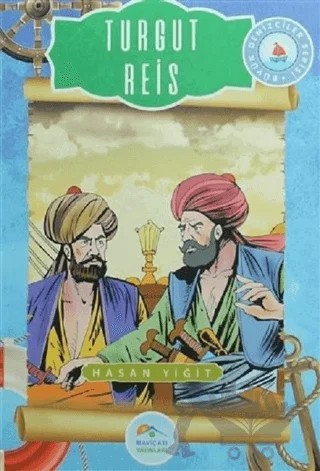 Turgut Reis – Hasan Yiğit – Maviçatı Yayınları kitap kapağı