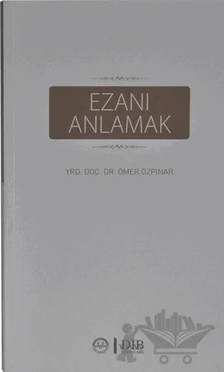 Ezanı Anlamak – Ömer Özpınar – Diyanet İşleri Başkanlığı kitap kapağı