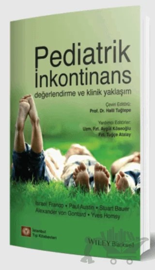 Pediatrik İnkontinans Değerlendirme ve Klinik Yaklaşım – Israel Franco, Paul Austin, Stuart Bauer, Alexander von Gontard, Yves Homsy – İstanbul Tıp Kitabevi kitap kapağı
