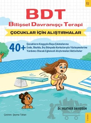 BDT Bilişsel Davranışçı Terapi Çocuklar İçin Alıştırmalar – Heather Davidson – Sola Kidz kitap kapağı