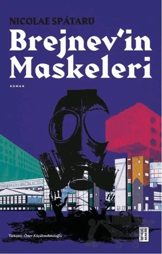 Brejnev’in Maskeleri – Nicolae Spataru – Ketebe Yayınları kitap kapağı