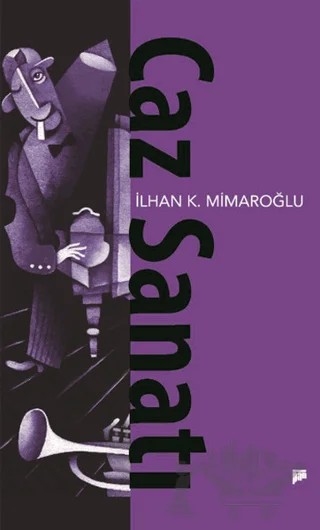 Caz Sanatı – İlhan Mimaroğlu – Pan Yayıncılık kitap kapağı