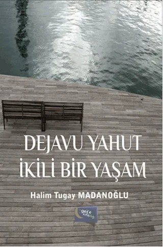 Dejavu Yahut İkili Bir Yaşam – Halim Tugay Madanoğlu – Gece Kitaplığı kitap kapağı
