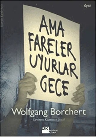 Ama Fareler Uyurlar Gece – Wolfgang Borchert – Doğan Kitap kitap kapağı