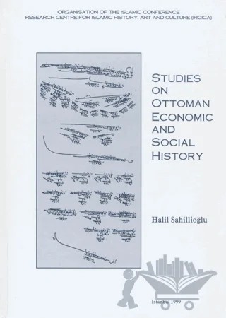 Studies on Ottoman Economic and Social History – Halil Sahillioğlu – IRCICA kitap kapağı