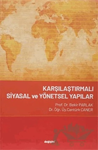 Karşılaştırmalı Siyasal ve Yönetsel Yapılar – Bekir Parlak, Cantürk Caner – Değişim Yayınları kitap kapağı