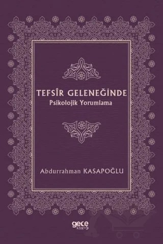 Tefsir Geleneğinde Psikolojik Yorumlama – Abdurrahman Kasapoğlu – Gece Kitaplığı kitap kapağı
