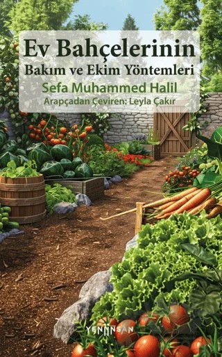 Ev Bahçelerinin Bakım ve Ekim Yöntemleri – Sefa Muhammed Halil – Yeni İnsan Yayınevi kitap kapağı