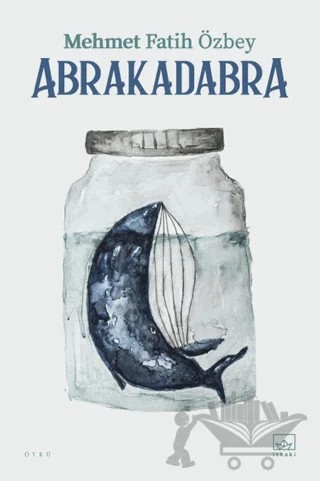 Abrakadabra – Mehmet Fatih Özbey – İthaki Yayınları kitap kapağı