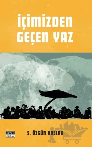 İçimizden Geçen Yaz – S. Özgür Arslan – Siyah Beyaz Yayınları kitap kapağı