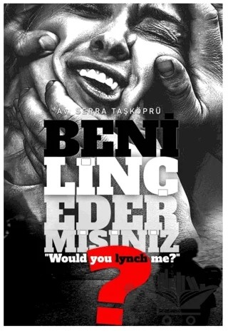 Beni Linç Eder Misiniz? – Serra Taşköprü – Günce Yayınları kitap kapağı