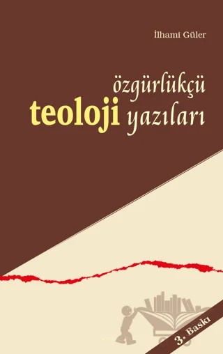 Özgürlükçü Teoloji Yazıları – İlhami Güler – Ankara Okulu Yayınları kitap kapağı
