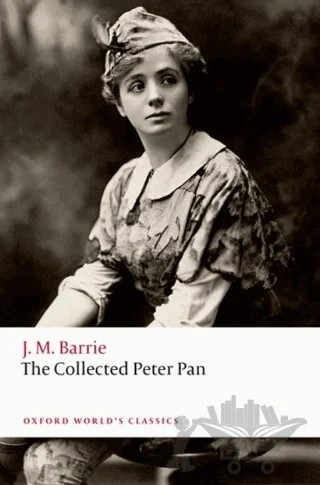 The Collected Peter Pan – J. M. BARRIE – Oxford University Press - Classics kitap kapağı