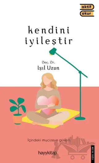 Kendini İyileştir – Işıl Uzun – Hayykitap kitap kapağı