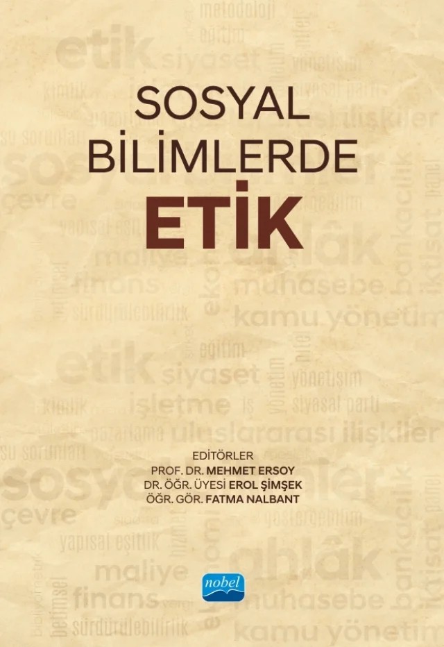 Sosyal Bilimlerde Etik – Ayşe Nur Çırak, Burak Doğangün Engin Aydın, Fatma Çıtak, Hakan Yıldırım, Hatike Koçar Uzan, Hilal Öztürk Küçük, Mukaddes Güler, Mustafa Kurt, Neslihan Arslan, Nurettin Bilmez, Selcen Altınbaş Umut, Selma Özcan, Tülay Demir, Yasin Karadeniz, Yusuf Pala, Zeynep Öztürk – Nobel Akademik Yayıncılık kitap kapağı