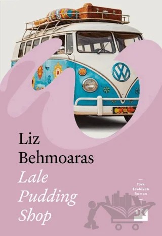 Lale Pudding Shop – Liz Behmoaras – Doğan Kitap kitap kapağı