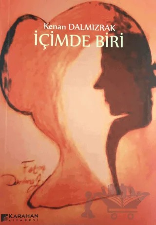 İçimde Biri – Kenan Dalmızrak – Karahan Kitabevi kitap kapağı