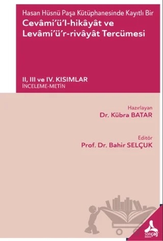 Hasan Hüsnü Paşa Kütüphanesinde Kayıtlı Bir Cevamiül-Hikayat ve Levamiür-Rivayat Tercümesi – Kolektif – Sonçağ Yayınları kitap kapağı