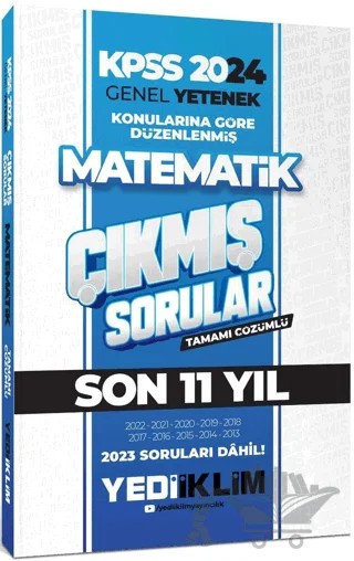 2024 KPSS Genel Yetenek Lisans Matematik Konularına Göre Tamamı Çözümlü Çıkmış Sorular – Kolektif – Yediiklim Yayınları kitap kapağı