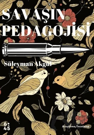 Savaşın Pedagojisi – Süleyman Akgül – Altıkırkbeş Yayınları kitap kapağı