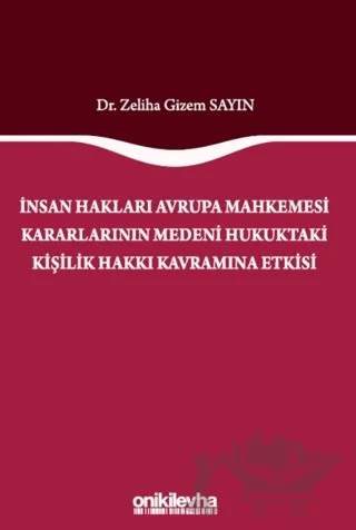 İnsan Hakları Avrupa Mahkemesi Kararlarının Medeni Hukuktaki Kişilik Hakkı Kavramına Etkisi – Zeliha Gizem Sayın – On İki Levha Yayınları kitap kapağı