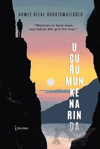 Uçurumun Kenarında – Ahmet Bilal Karaismailoğlu – İkinci Adam Yayınları kitap kapağı