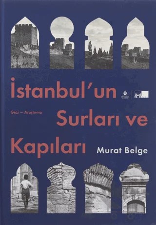İstanbul’un Surları ve Kapıları (Ciltli) – Murat Belge – İBB Yayınları kitap kapağı