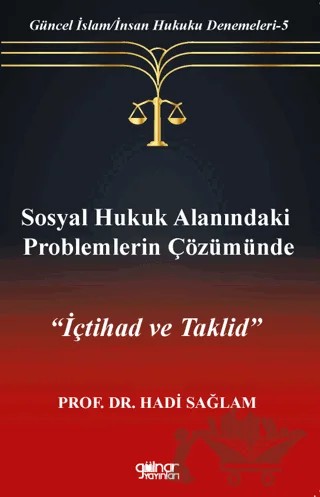 Sosyal Hukuk Alanındaki Problemlerin Çözümünde "İçtihad ve Taklid” – Hadi Sağlam – Gülnar Yayınları kitap kapağı