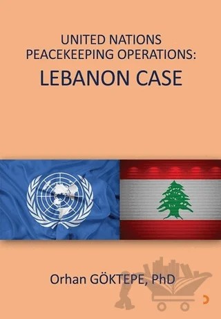 United Nations Peacekeeping Operations: Lebanon Case – Orhan Göktepe – Cinius Yayınları kitap kapağı