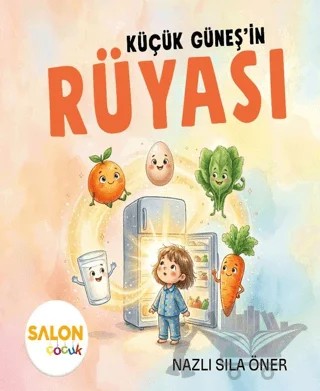 Küçük Güneş’in Rüyası – Nazlı Sıla Öner – Salon Yayınları - Çocuk kitap kapağı