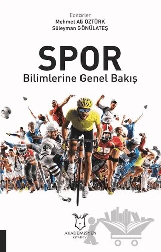 Spor Bilimlerine Genel Bakış – Mehmet Ali Öztürk, Süleyman Gönülateş – Akademisyen Kitabevi kitap kapağı